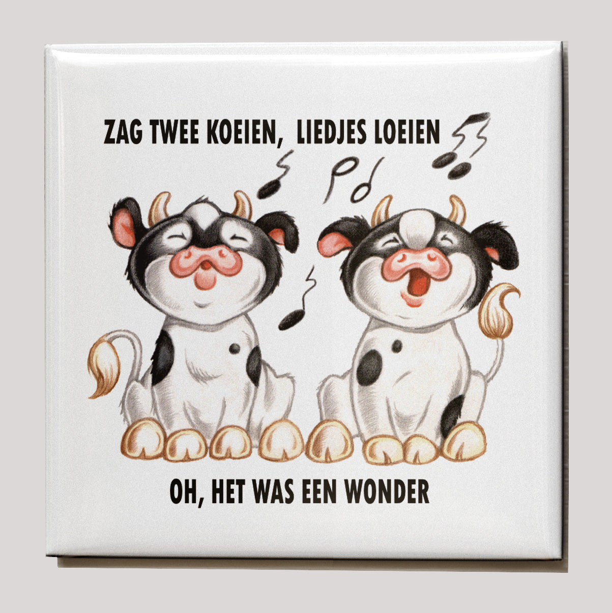 Koelkastmagneet - Zag twee Koeien, liedjes loeien.....