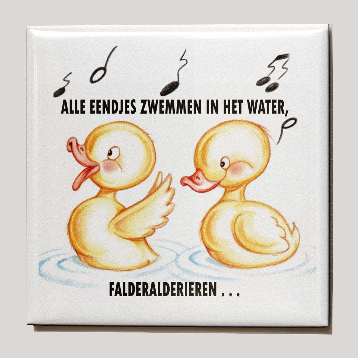 Koelkastmagneet - "Alle Eendjes Zwemmen in het Water"