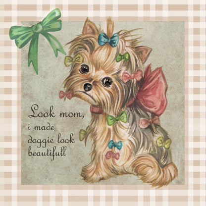 Square card - Look Mom, I made Doggie look beautifull (dog, Yorkshire Terrier)